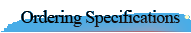 Ordering Specifications